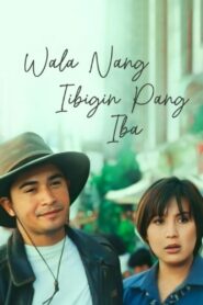 Wala Nang Iibigin Pang Iba 1997 one on netflix
