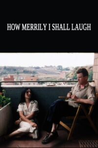 How Merrily I Shall Laugh: Danièle Huillet and Jean-Marie Straub on Their Film Class Relations 1984 one on netflix