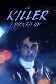 The Killer I Picked Up 2024 one on netflix