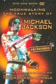 Moonwalking: The True Story of Michael Jackson – Uncensored 2009 one on netflix
