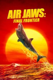 Air Jaws: Final Frontier 2023 one on netflix