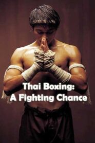 Thai Boxing: A Fighting Chance 2002 one on netflix