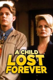 A Child Lost Forever: The Jerry Sherwood Story 1992 one on netflix