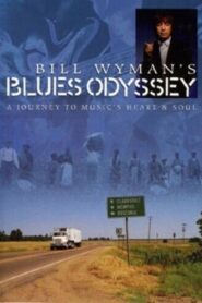 Bill Wyman’s Blues Odyssey 2003 one on netflix