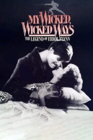 My Wicked, Wicked Ways: The Legend of Errol Flynn 1985 one on netflix