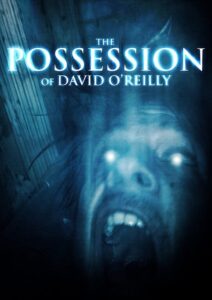 The Possession of David O’Reilly 2010 one on netflix