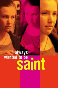 I Always Wanted to Be a Saint 2003 one on netflix