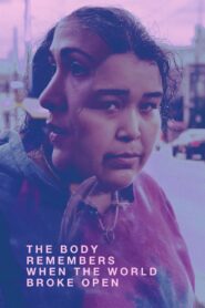 The Body Remembers When the World Broke Open 2019 one on netflix