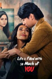Life is Filled with So Much of You 2024 one on netflix