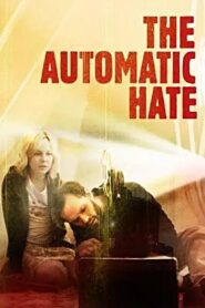 The Automatic Hate 2016 one on netflix