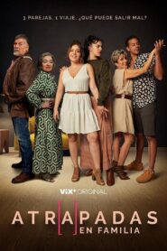 Atrapadas en familia 2022 one on netflix