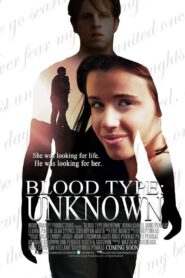 Blood Type: Unknown 2013 one on netflix