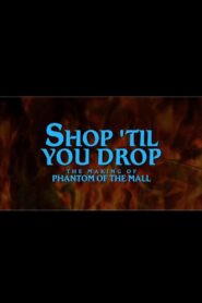 Shop Til’ You Drop!: The Making of Phantom of the Mall 2021 one on netflix