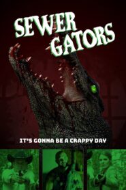 Sewer Gators 2022 one on netflix