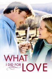 What I Did for Love 2006 one on netflix