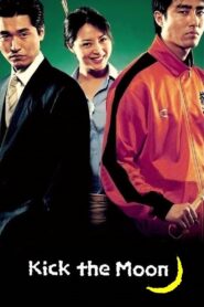 Kick the Moon 2001 one on netflix