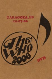 The Who: Zaragoza 7/29/2006 2006 one on netflix