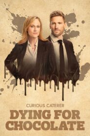Curious Caterer: Dying for Chocolate 2022 one on netflix