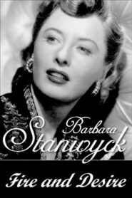 Barbara Stanwyck: Fire and Desire 1991 one on netflix