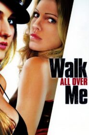 Walk All Over Me 2007 one on netflix
