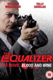 The Equalizer – The Movie: Blood & Wine 1987 one on netflix