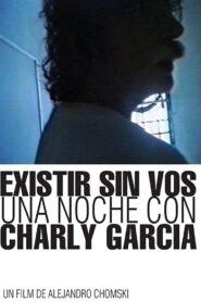 Existing without you: A Night with Charly García 2016 one on netflix