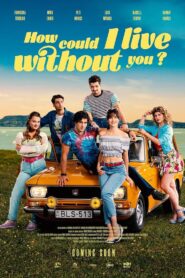 How Could I Live Without You? 2024 one on netflix
