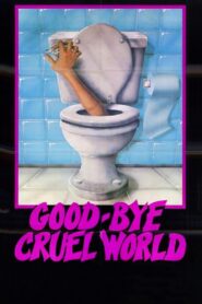 Good-bye Cruel World 1983 one on netflix