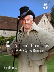In Jane Austen’s Footsteps with Gyles Brandreth 2021 one on netflix