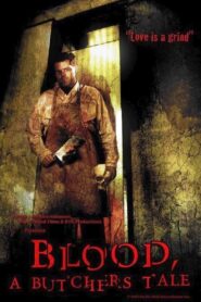 Blood: A Butcher’s Tale 2010 one on netflix