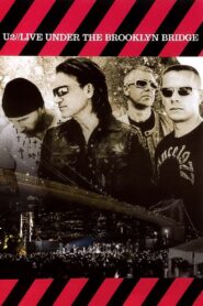 U2 – Live Under the Brooklyn Bridge 2004 one on netflix