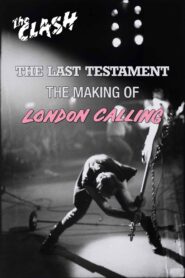 The Clash: The Last Testament – The Making of London Calling 2004 one on netflix