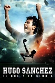 Hugo Sánchez, the Goal and the Glory 2022 one on netflix