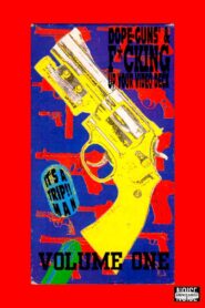 Dope, Guns & Fucking Up Your Video Deck: Volume One 1992 one on netflix