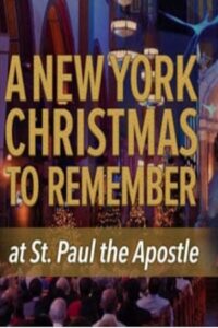 CBS Presents: A New York Christmas to Remember at St. Paul the Apostle 2013 one on netflix