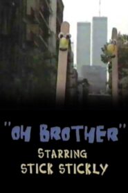 Oh, Brother: starring Stick Stickly 1996 one on netflix