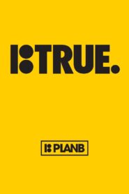 Plan B: True 2014 one on netflix