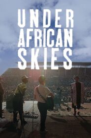 Paul Simon: Under African Skies 2012 one on netflix