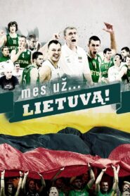 Mes už. . . Lietuvą! 2012 one on netflix