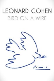 Leonard Cohen: Bird on a Wire 2010 one on netflix