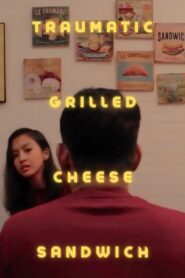 Traumatic Grilled Cheese Sandwich 2020 one on netflix