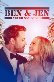 Ben Affleck & Jennifer Lopez: Never Say Never 2023 one on netflix