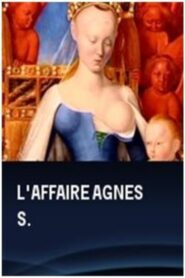 L’affaire Agnès S. 2006 one on netflix