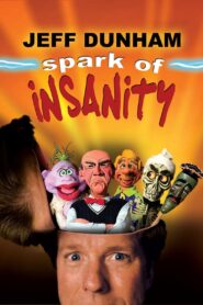 Jeff Dunham: Spark of Insanity 2007 one on netflix