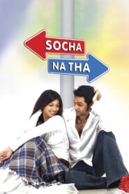 Socha Na Tha 2005 one on netflix