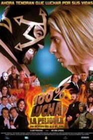 100% Lucha, la película 2008 one on netflix