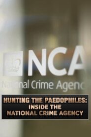 Hunting the Paedophiles: Inside the National Crime Agency 2015 one on netflix