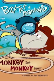 Baxter and Bananas in Monkey See Monkey Don’t 2002 one on netflix