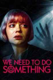 We Need to Do Something 2021 one on netflix