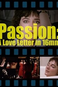 Passion: A Letter in 16mm 1985 one on netflix